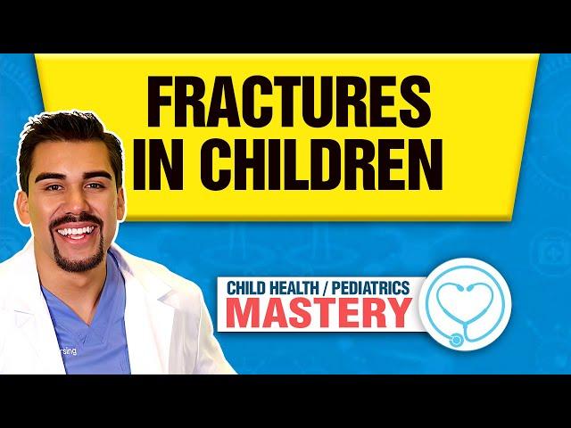 Bone Fractures in Pediatrics | Nursing and NCLEX Review