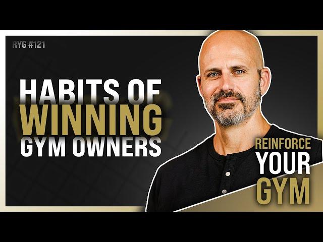 Habits of Winning Gym Owners | How to Grow Your Gym Fast | Dustin Bogle