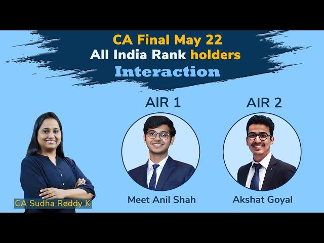 IndigoLearn's Interview with AIR 1 & 2 | CA Final May 22 | Meet Anil Shah & Akshat Goyal