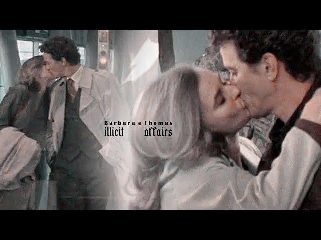 Barbara e Thomas || Illicit Affairs