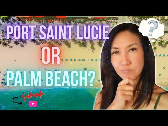 Port St Lucie vs Palm Beach County | Which City Fits you Better?