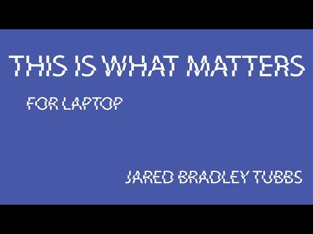 This is What Matters (2019) - Jared Bradley Tubbs