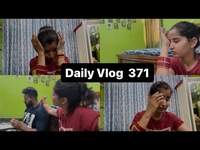 Vlog 371 || Subah Subah hui ladai