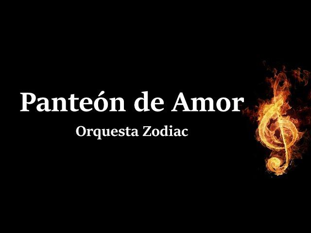 Panteon De Amor Orquesta Zodiac Letra (HQ)