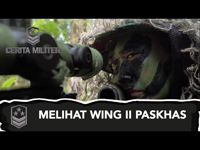 Melihat WING II Paskhas - CERITA MILITER (BAG 4)