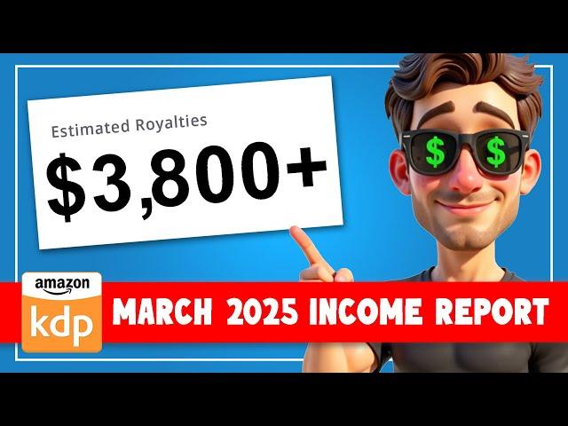 Amazon KDP Income Report March 2025 | $3,800+ in Royalties from Self Publishing Books