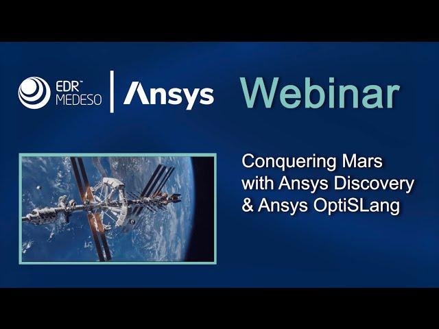 Conquering Mars with Ansys Discovery & Ansys OptiSLang