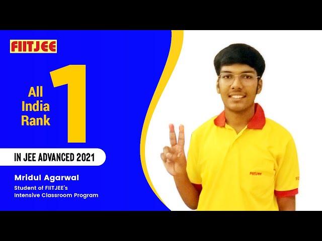 Mridul Agarwal - AIR 1 in JEE Advanced 2021