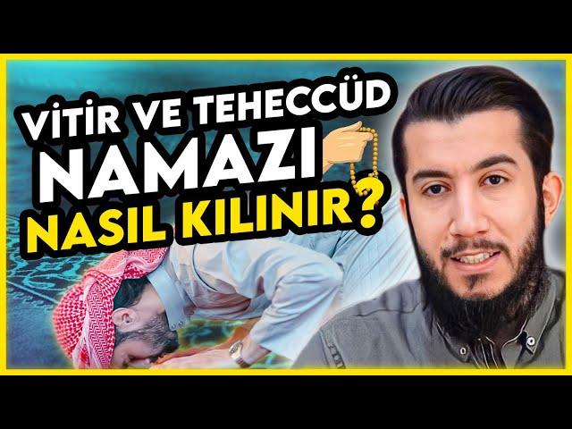 Vitir ve Teheccüd Namazı Nasıl Kılınır?