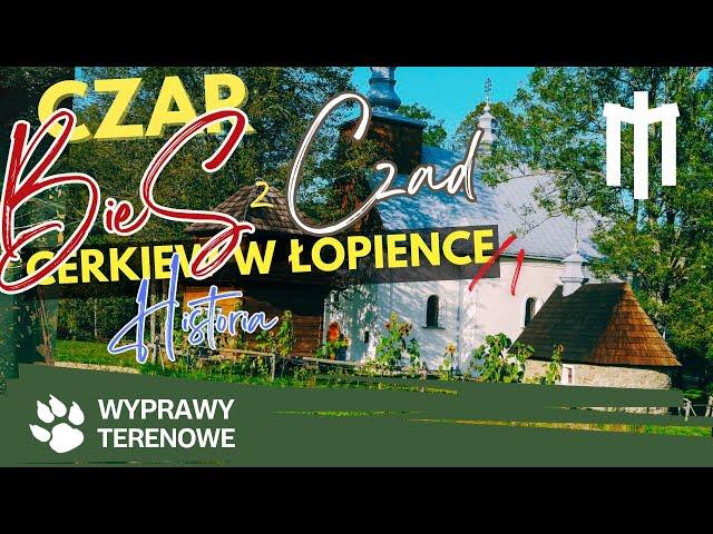 Czar BieSzCzad - Cerkiew w Łopience