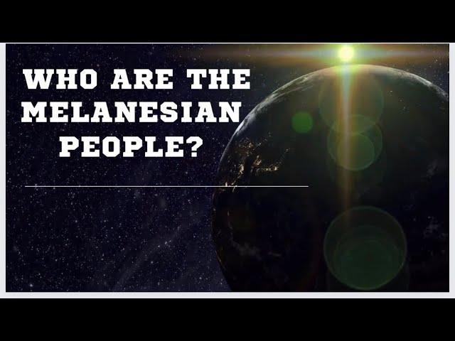 Who Are The Melanesian People?