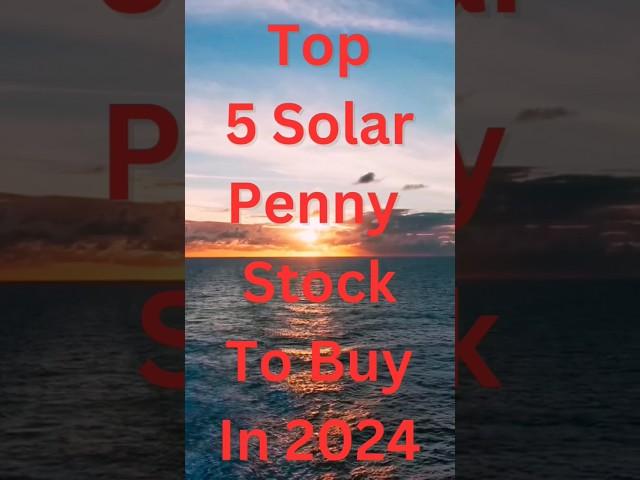 Top 5 Solar Penny Stocks To Buy In 2024  #pennystocks #trading #multibagger #smallcapstocks