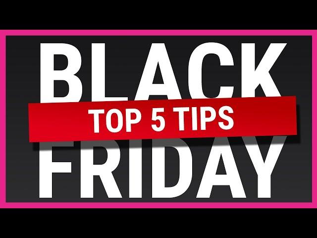 Top 5 tips to make sure you get the best deals | Black Friday 2020