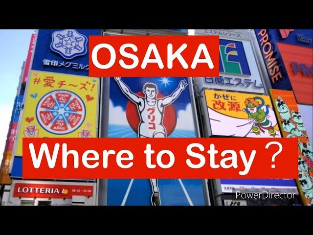 【OSAKA】Where to Stay in Osaka? 5 Main Areas&Recommended Hotels in Osaka【JAPAN】