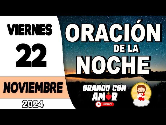 Oración de la Noche de hoy Viernes 22 de Noviembre de 2024