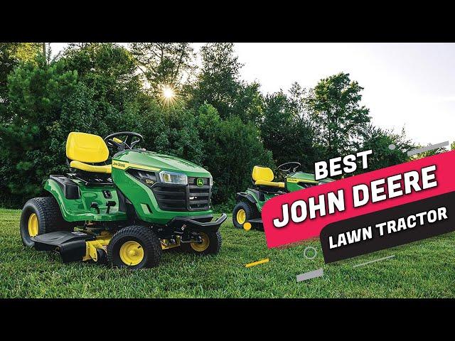 Top 4 Best John Deere Lawn Tractors Review 2023