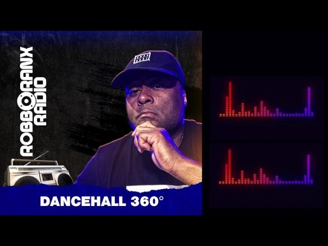 Robbo Ranx Radio - Dancehall 360 Show (21/04/22)