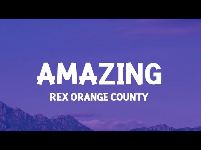 Rex Orange County - AMAZING (Lyrics)