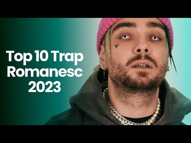 Trap Romanesc 2023 Top 10  Mix Trap Romania 2023