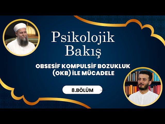 Psikolog ve Psikoterapist Serhat Öncüler ile Psikolojik Bakış - 8. Bölüm