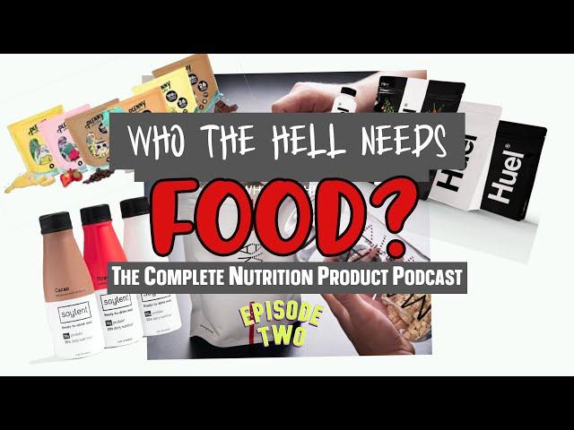 Who The Hell Needs Food? The Complete Nutrition Show  Ep2