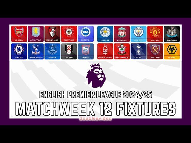 PREMIER LEAGUE FIXTURES 2024/25 TODAY - MATCHWEEK 12