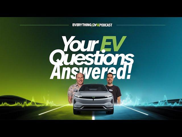 Your EV Questions Answered | Everything EV Podcast Highlights