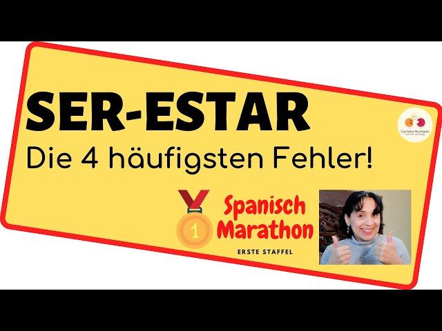 SER ESTAR ️ Die 4 HÄUFIGSTEN FEHLER - Spanisch A1  BEISPIELE  [Spanisch Marathon-Carlota Hurtado]