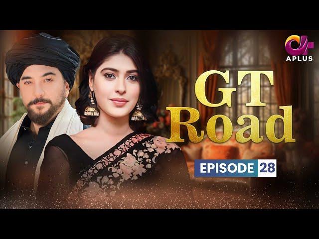 GT Road - Episode 28 | Aplus | Inayat, Sonia Mishal, Kashif, Memoona | Pakistani Drama | CC1O