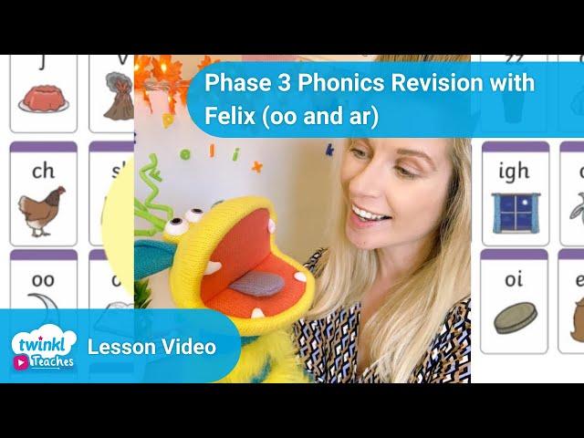 Phase 3 Phonics Revision with Felix (oo and ar)