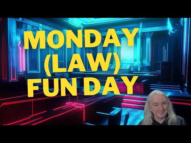 Monday (Law) Fun Day