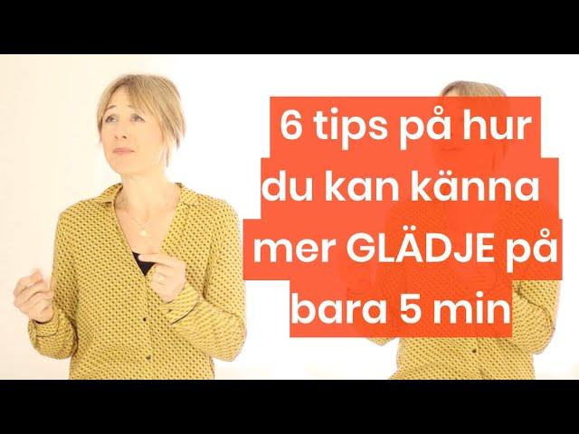 Glädje - 6 tips för hur du kan känna mer glädje på bara 5 min (baserat på vetenskap)