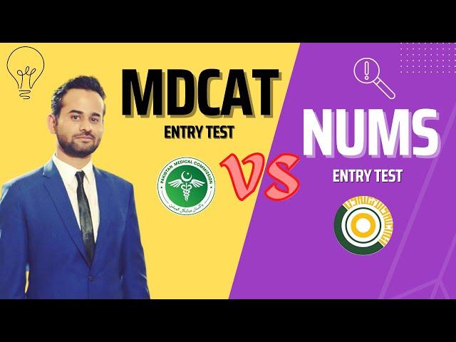 MDCAT VS NUMS! Different Entry Tests For Admissions in Medical Colleges Pakistan | PMC MBBS & BDS