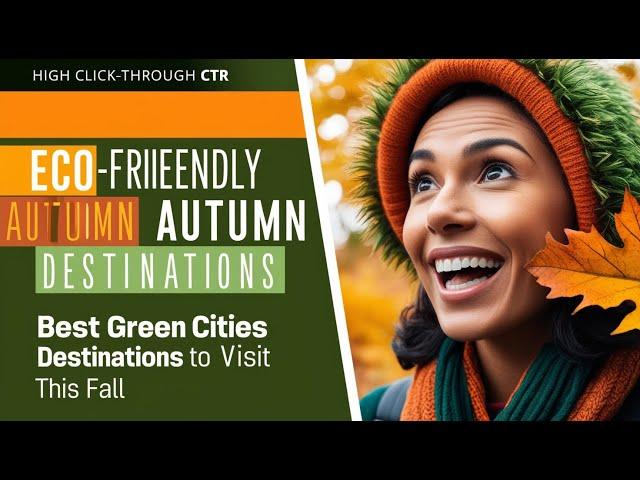 Eco-Friendly Autumn Destinations: Best Green Cities to Visit This Fall