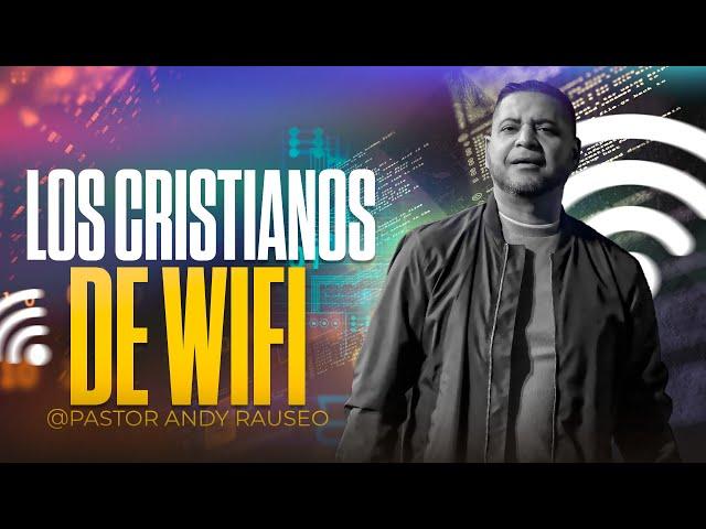 Los cristianos de WIFI | PREDICA | @PastorAndyRauseoOficial