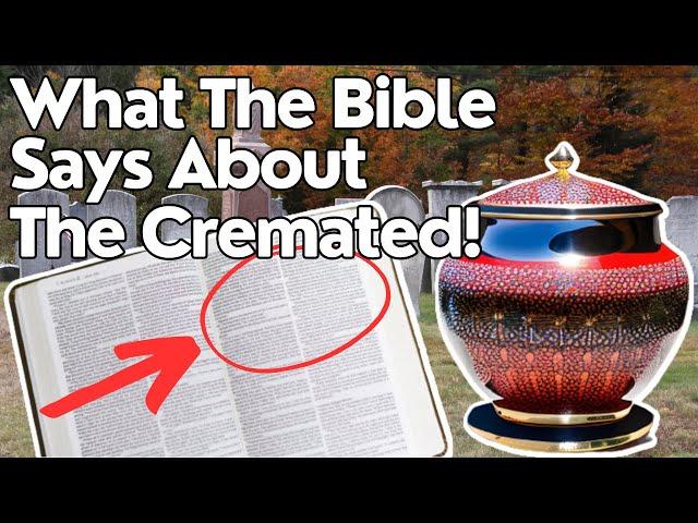 Will Jesus RAISE The CREMATED?! (Here's what the BIBLE SAYS)