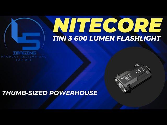 NITECORE TINI3 600 Lumen Flashlight Review.  Thumb-sized Powerhouse.