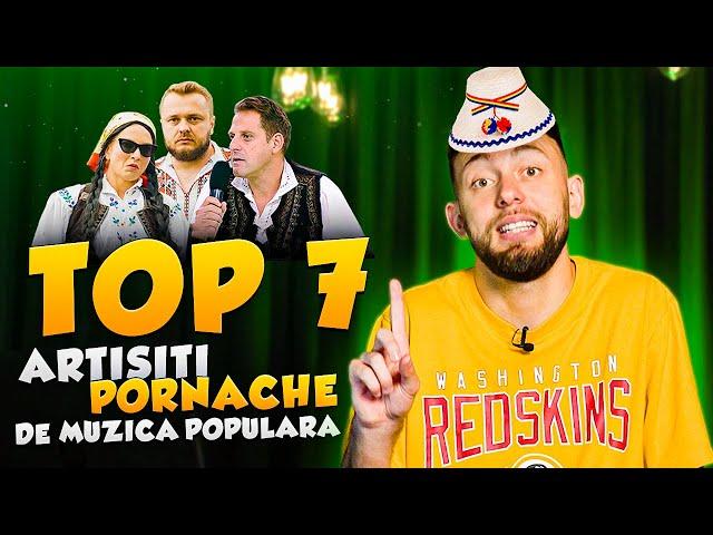 TOP 7 ARTIȘTI PORNACHE DE MUZICĂ POPULARĂ