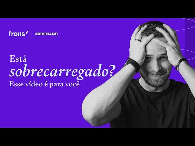 O que TODO GESTOR SOBRECARREGADO precisa saber!