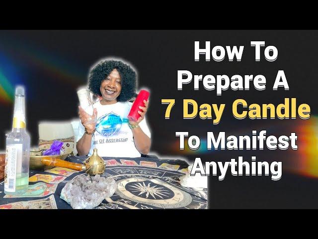 How To Prepare A 7 Day Candle To Manifest Anything / Candle Dressing