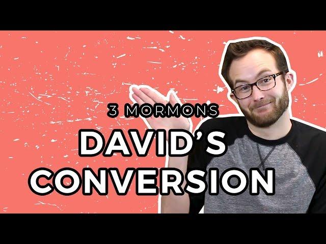 David's Mormon Conversion Story