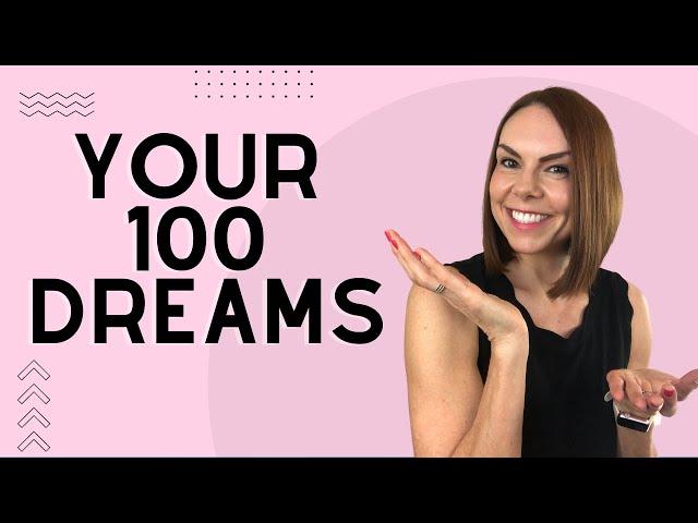 Create Your List of 100 Dreams (Make 2023 Your Best Year)