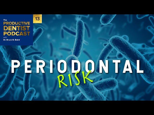 Episode 13: Periodontal Risk - The Productive Dentist Podcast