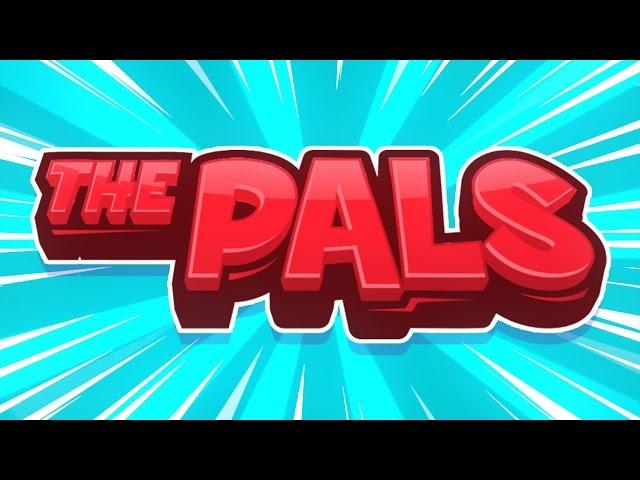 INTRODUCING THE PALS!