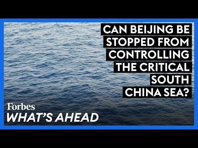 Can Beijing Be Stopped From Controlling The Critical South China Sea?