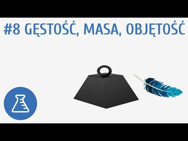 Gęstość, masa, objętość #8 [ Substancje i ich właściwości ]