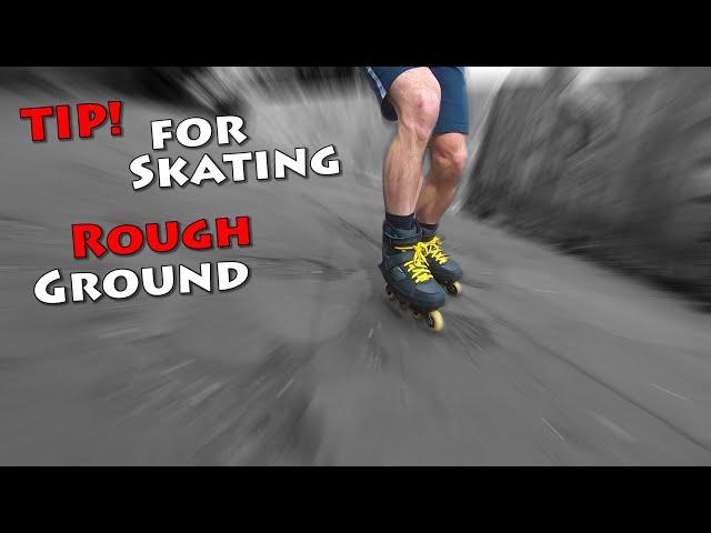 how to inline skate. Rough ground inline skating tips