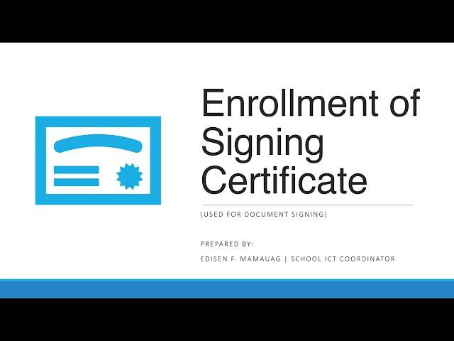 Steps in the Enrollment of Signing Certificate