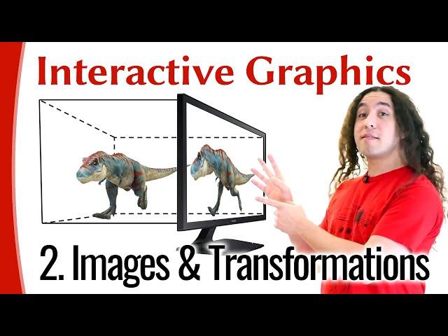 Interactive Graphics 02 - Images & Transformations