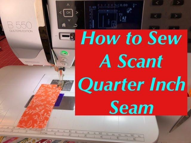 How to Sew a Scant Quarter Inch (1/4") Seam